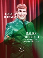 Il libro di Demented Burrocacao "Italian Futuribili" (Minimum Fax)